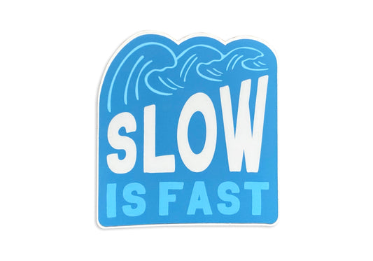 Slow is Fast 3" Sticker